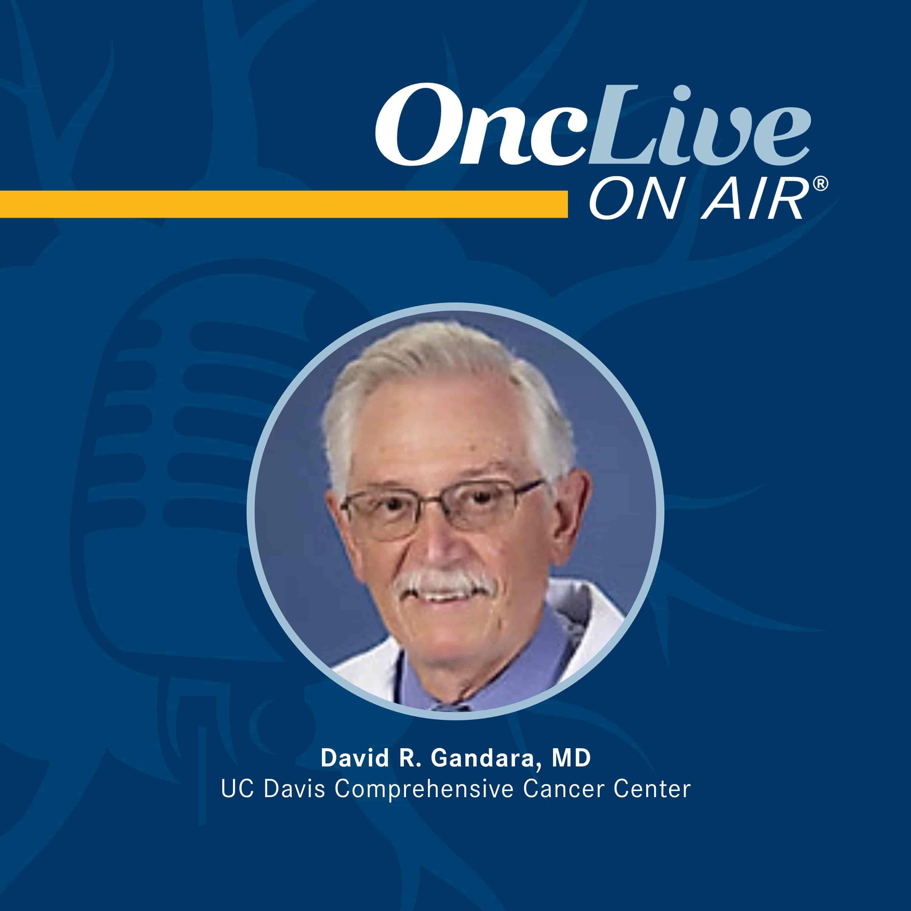 David R. Gandara, MD, chief medical officer, International Society of Liquid Biopsy; co-director, Center for Experimental Therapeutics in Cancer, senior advisor to the director, University of California Davis Comprehensive Cancer Center; adjunct clinical professor, Translational and Clinical Research Program, University of Hawaii Cancer Center