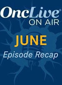 June Episode Recap