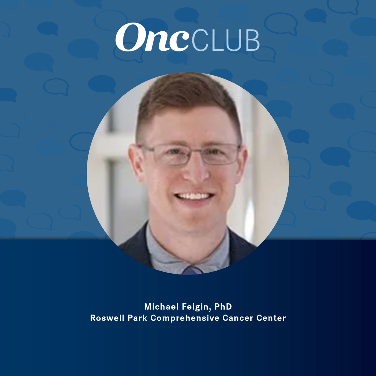 Michael Feigin, PhD, of Roswell Park Comprehensive Cancer Center