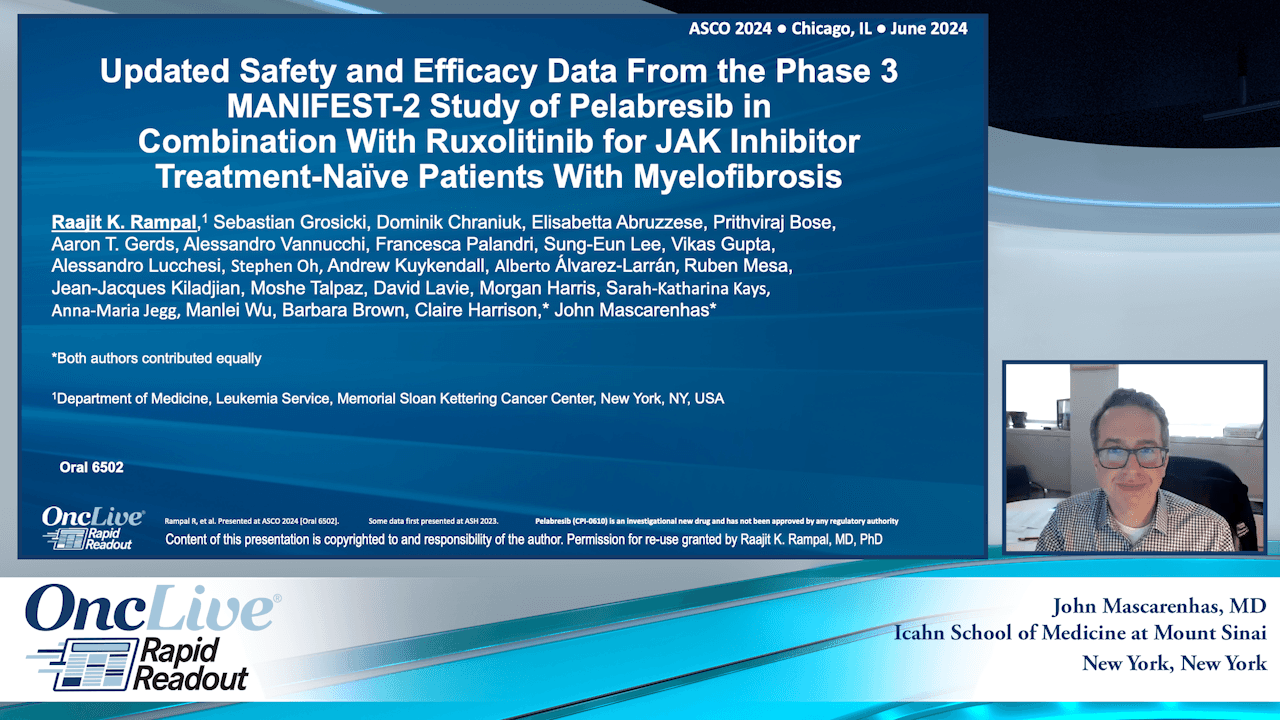 Updated safety and efficacy data from the phase 3 MANIFEST-2 study of pelabresib in combination with ruxolitinib for JAK inhibitor treatment-naïve patients with myelofibrosis