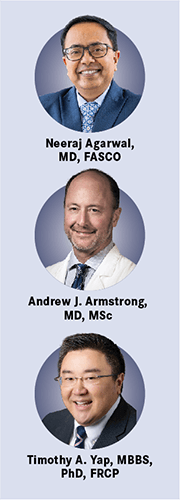 Neeraj Agarwal, MD, FASCO; Andrew J. Armstrong, MD, MSc; and Timothy A. Yap, MBBS, PhD, FRCP