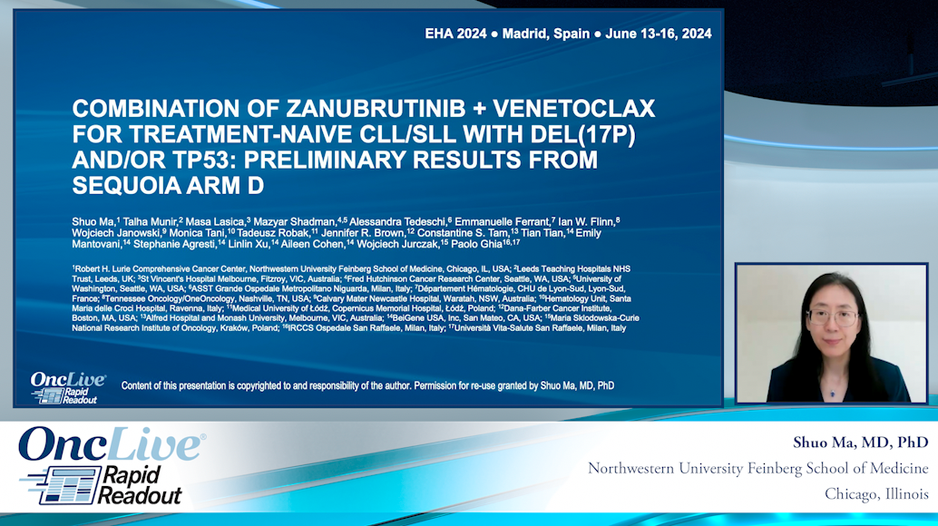 Combination of Zanubrutinib + Venetoclax for Treatment-naive CLL/SLL With del(17p) and/or TP53: Preliminary Results From SEQUOIA Arm D