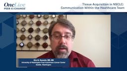 Tissue Acquisition in NSCLC: Communication Within the Healthcare Team