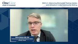 NSCLC: Improving Biomarker Testing Uptake and Utilization in the Community Setting